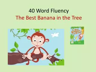 4 0 Word Fluency The Best Banana in the Tree