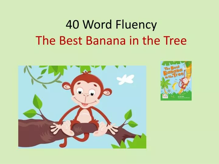 4 0 word fluency the best banana in the tree