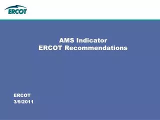 AMS Indicator ERCOT Recommendations