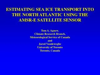 ESTIMATING SEA ICE TRANSPORT INTO THE NORTH ATLANTIC USING THE AMSR-E SATELLITE SENSOR