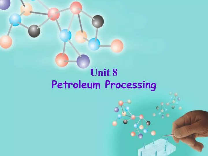 unit 8 petroleum processing