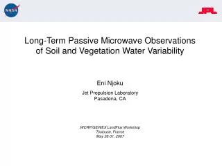 Long-Term Passive Microwave Observations of Soil and Vegetation Water Variability Eni Njoku