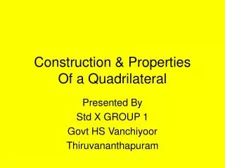 Construction &amp; Properties Of a Quadrilateral
