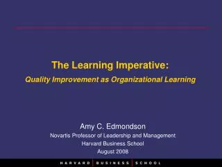 The Learning Imperative: Quality Improvement as Organizational Learning