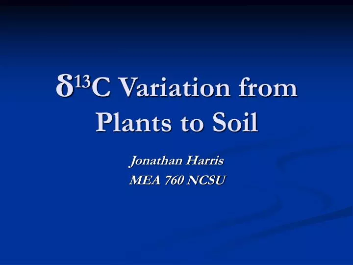 13 c variation from plants to soil