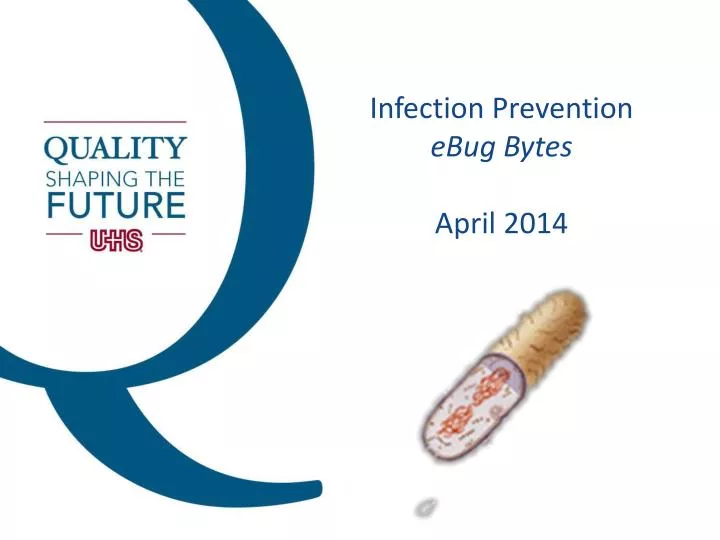 infection prevention ebug bytes april 2014