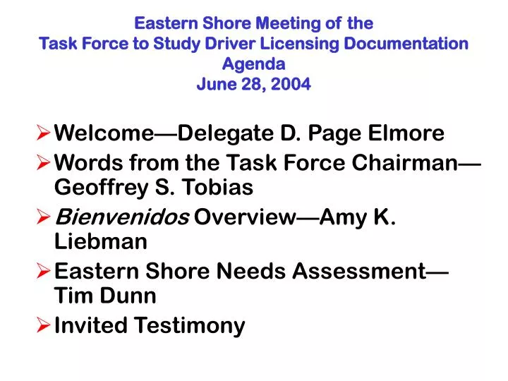 eastern shore meeting of the task force to study driver licensing documentation agenda june 28 2004