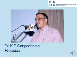 Dr. K.R Gangadharan President