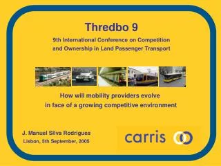 Thredbo 9 9th International Conference on Competition and Ownership in Land Passenger Transport