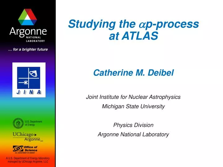 studying the a p process at atlas catherine m deibel