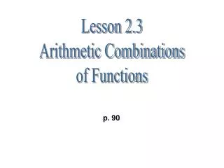 Lesson 2.3 Arithmetic Combinations of Functions