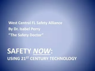 Safety NOW : using 21 st century Technology