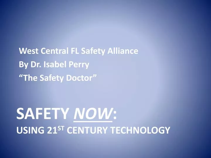 safety now using 21 st century technology