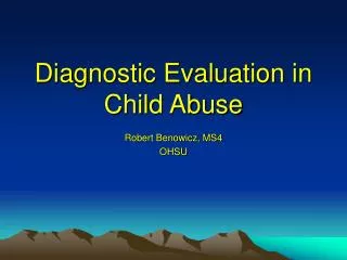 Diagnostic Evaluation in Child Abuse