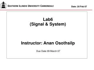Lab6 (Signal &amp; System) Instructor: Anan Osothsilp