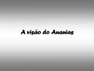 a vis o do ananias