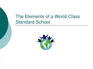 The Elements of a World-Class Standard School