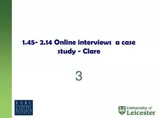 1.45- 2.14 Online interviews a case study - Clare