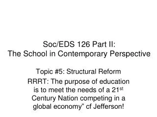 Soc/EDS 126 Part II: The School in Contemporary Perspective
