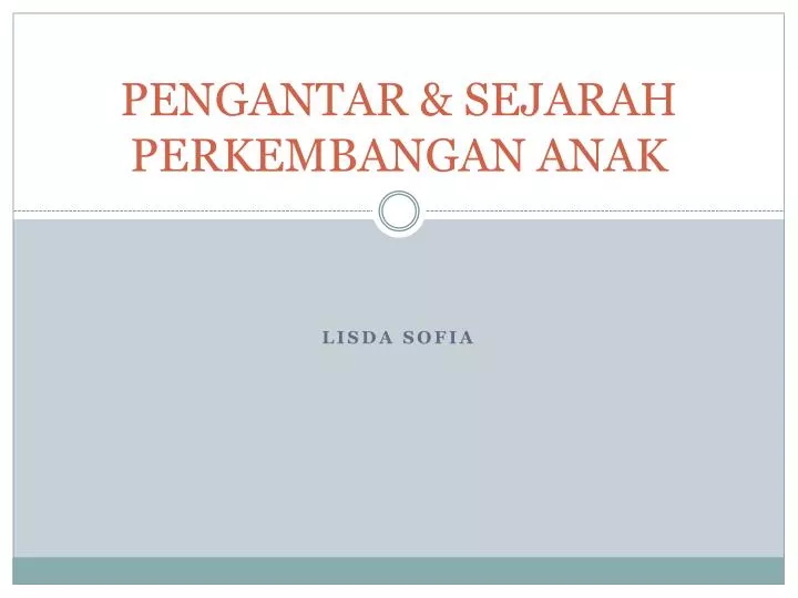 pengantar sejarah perkembangan anak