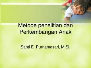 metode penelitian dan perkembangan anak