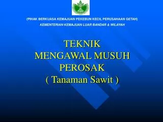 teknik mengawal musuh perosak tanaman sawit