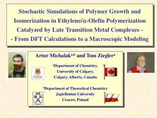 Artur Michalak a,b and Tom Ziegler a a Department of Chemistry, University of Calgary,