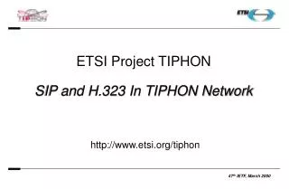 ETSI Project TIPHON SIP and H.323 In TIPHON Network