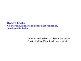 RooFitTools A general purpose tool kit for data modeling, developed in BaBar