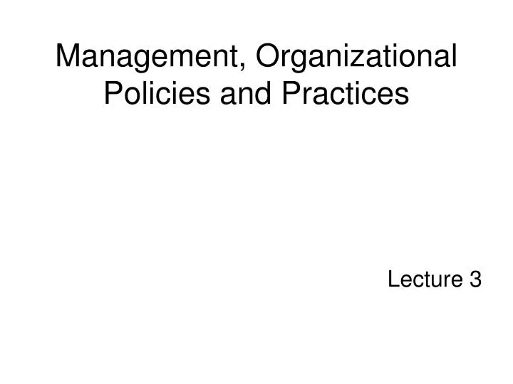 management organizational policies and practices