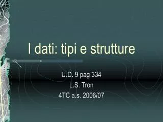 i dati tipi e strutture