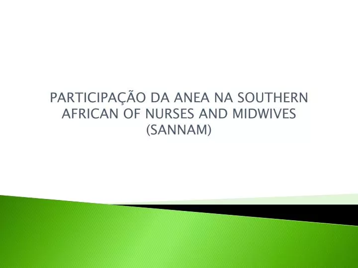 participa o da anea na southern african of nurses and midwives sannam