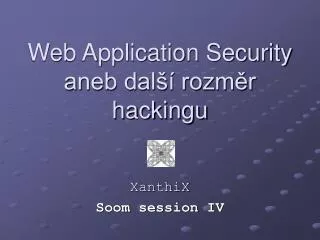 web application security aneb dal rozm r hackingu