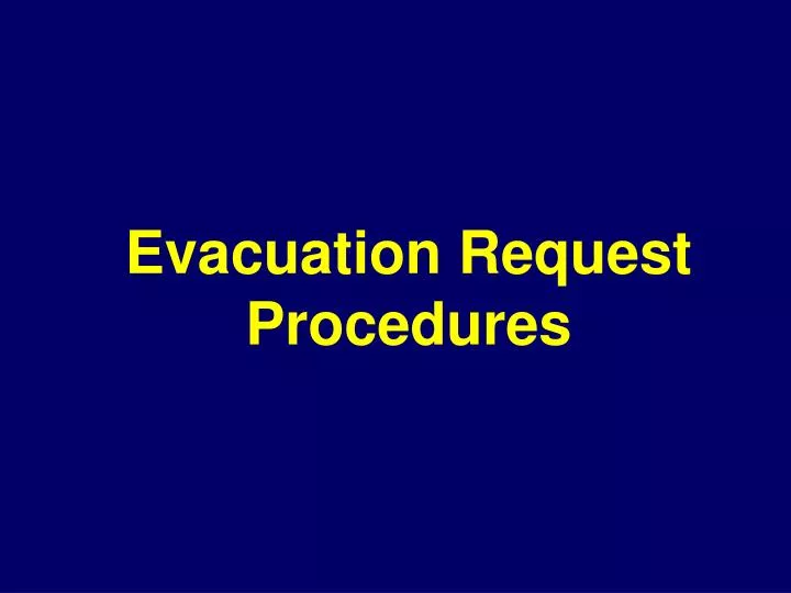 evacuation request procedures