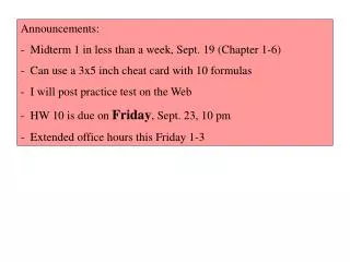 Announcements: Midterm 1 in less than a week, Sept. 19 (Chapter 1-6)