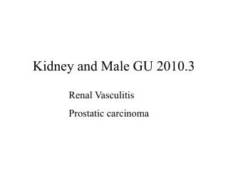 Kidney and Male GU 2010.3