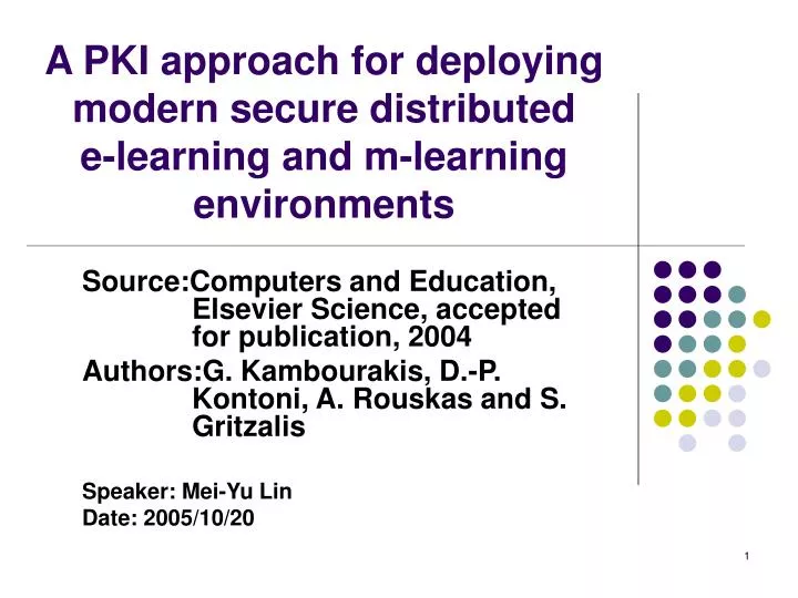 a pki approach for deploying modern secure distributed e learning and m learning environments