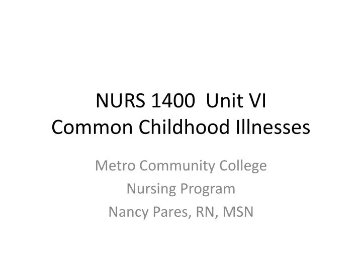 nurs 1400 unit vi common childhood illnesses