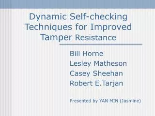 Dynamic Self-checking Techniques for Improved Tamper Resistance
