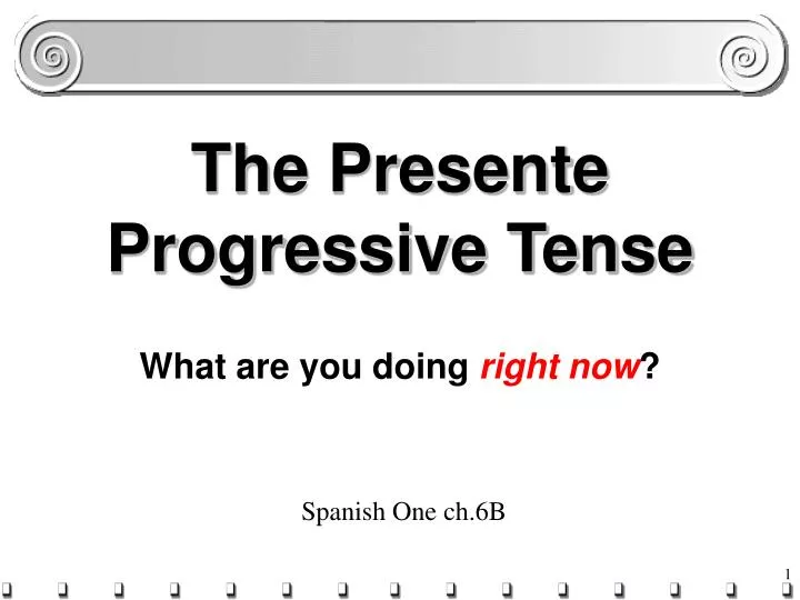the presente progressive tense