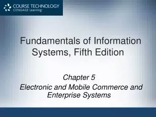 Fundamentals of Information Systems, Fifth Edition