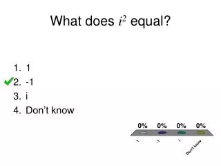 What does i 2 equal?