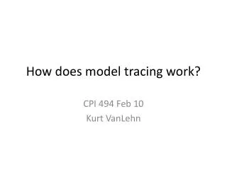 How does model tracing work?