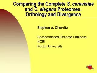 Comparing the Complete S. cerevisiae and C. elegans Proteomes: Orthology and Divergence