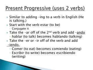 Present Progressive (uses 2 verbs)