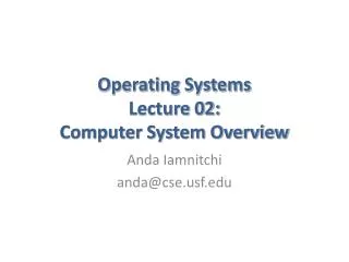 Operating Systems Lecture 02: Computer System Overview