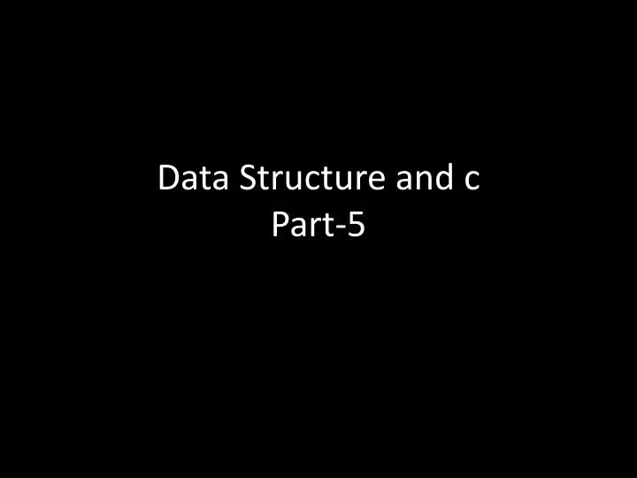 data structure and c part 5