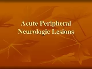 Acute Peripheral Neurologic Lesions