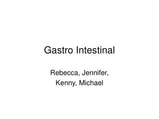 Gastro Intestinal