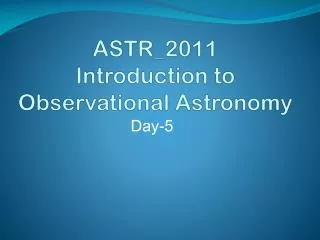 ASTR_2011 Introduction to Observational Astronomy